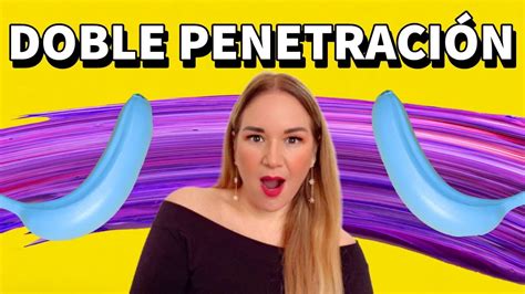 doble penetarcion|Mejores tips para la DOBLE PENETRACIÓN .